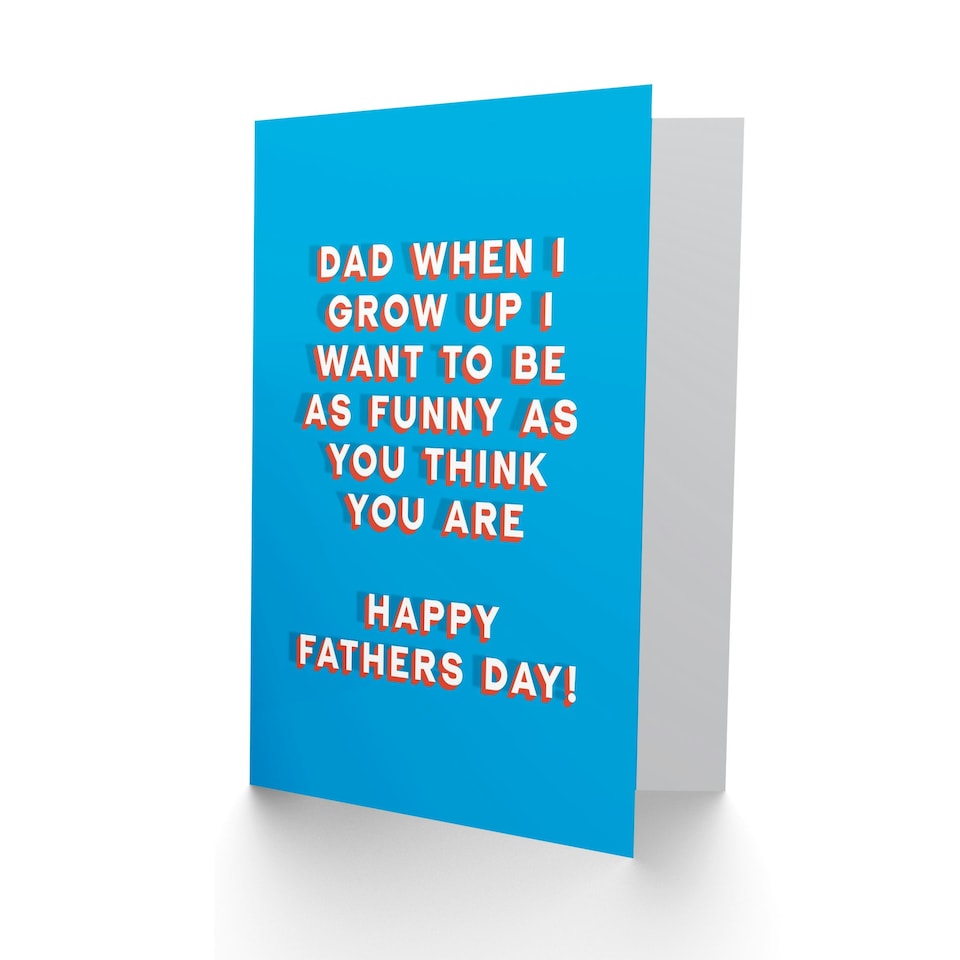 image 1 of Grow Up As Funny You Think Fun Cheeky Fathers Day Dad Card