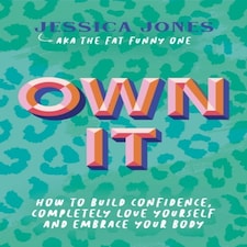 Own It: How To Build Confidence, Complet