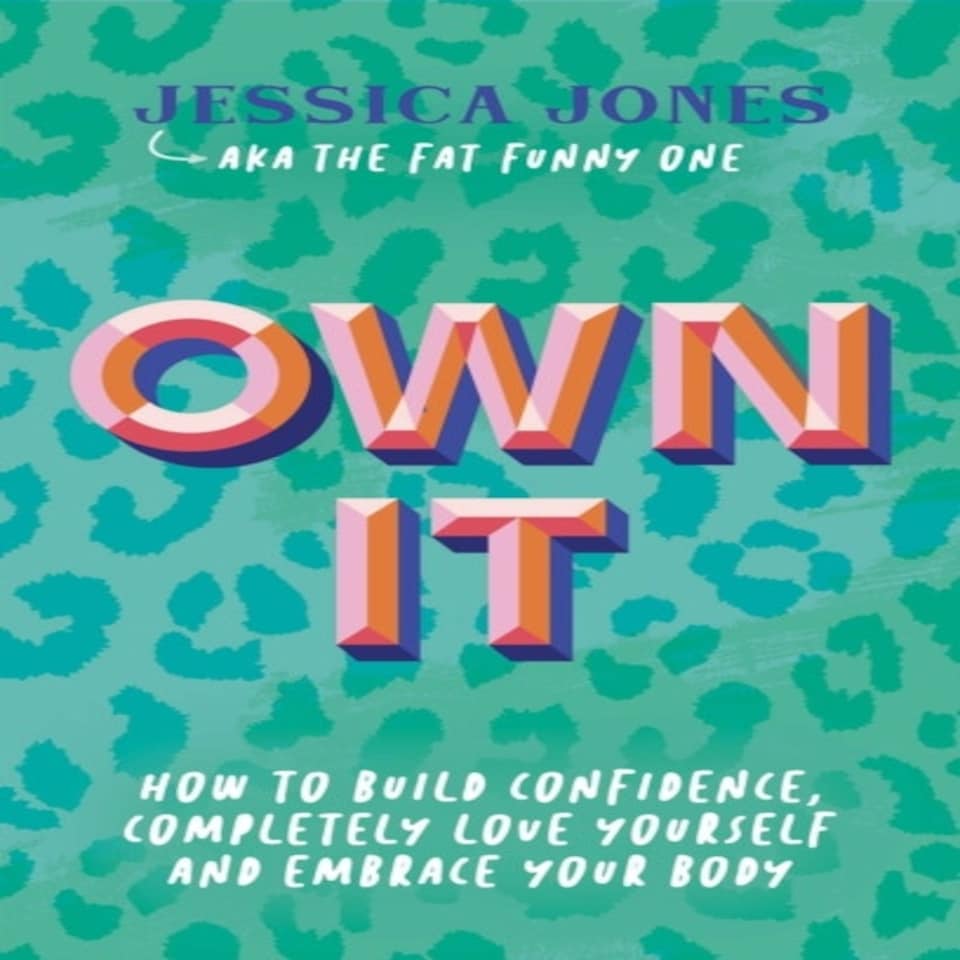 Own It: How To Build Confidence, Complet