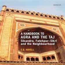 Handbook To Agra & The Taj Sikandrafateh