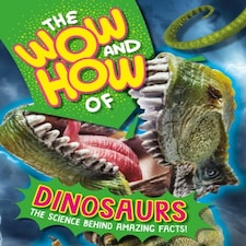 Wow And How Of Dinosaurs