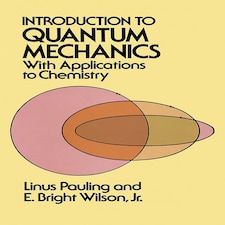 Introduction to Quantum Mechanics by Linus Pauling
