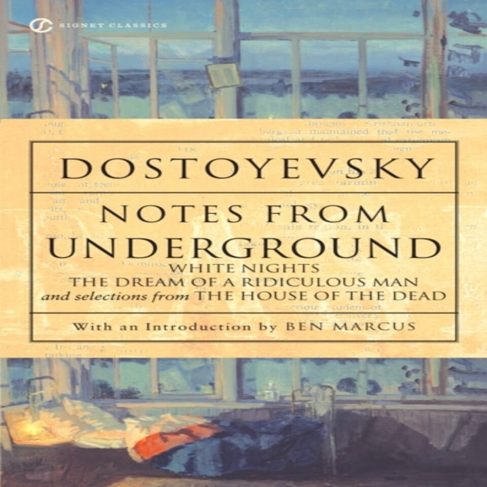 Notes From Underground White Nights The Dream Of A Ridiculous Man And House Of The Dead