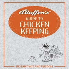 Bluffer's Guide To Chicken Keeping