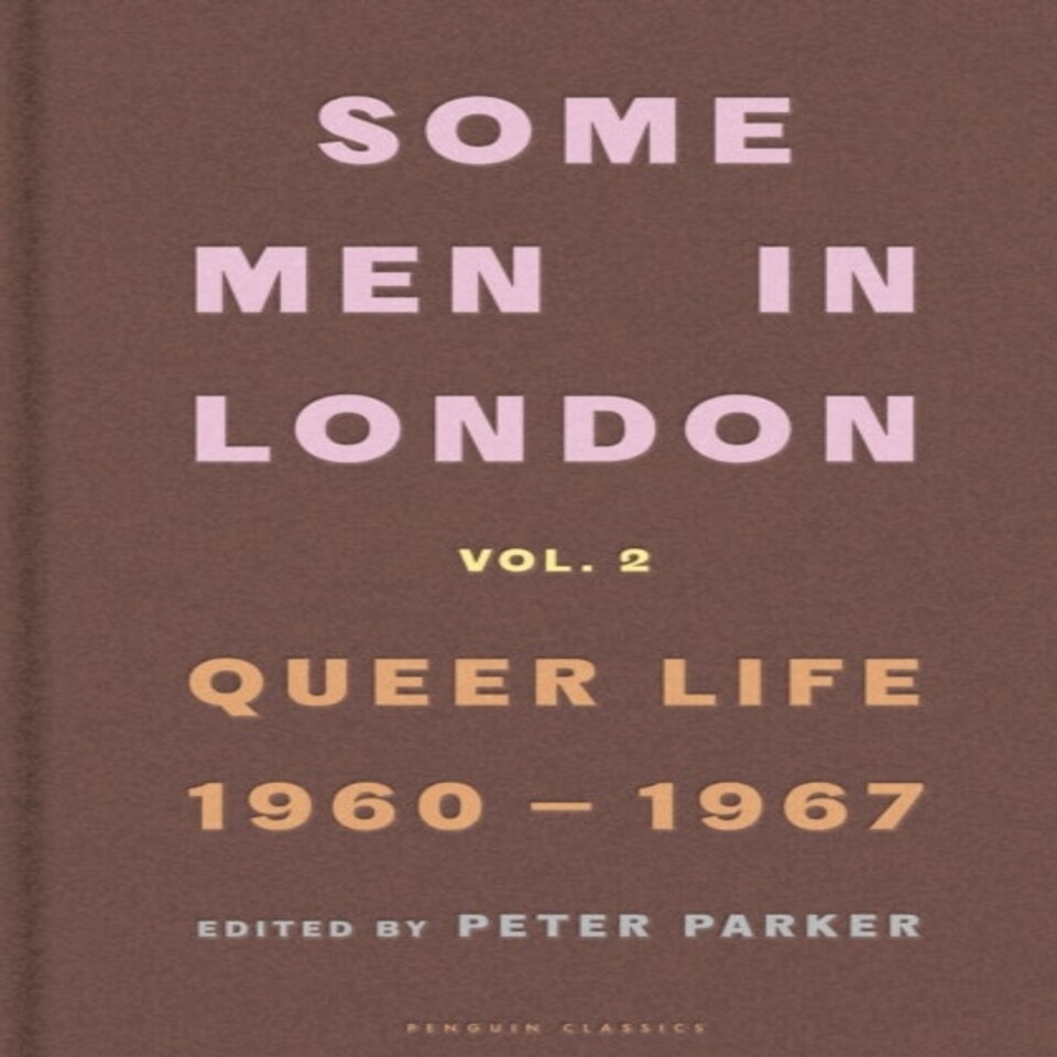 Some Men In London: Queer Life 1960-1967