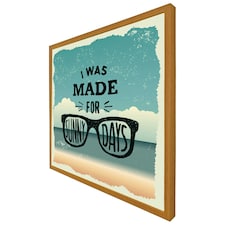 I was made for sunny days (Picutre Frame) Brown | Oak | S