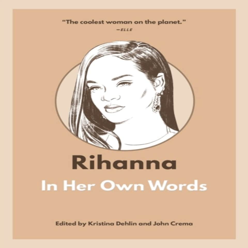 Rihanna In Her Own Words