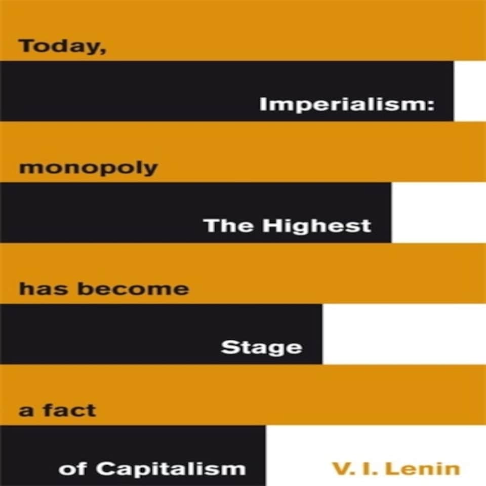 Imperialism: The Highest Stage Of Capitalism