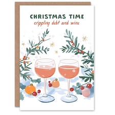 Crippling Debt And Wine Time Funny Blank For Him Or Her Art Christmas Card