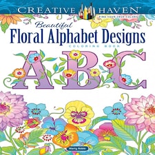 Creative Haven Beautiful Floral Alphabet Designs Coloring Book by Marty Noble - Creative Haven