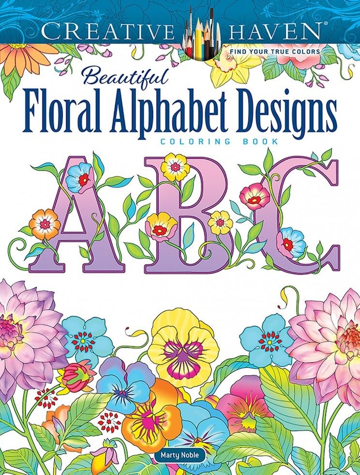 Creative Haven Beautiful Floral Alphabet Designs Coloring Book by Marty Noble  - Creative Haven
