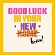 image 1 of Good Luck In Your New Loan - Funny New Home Card