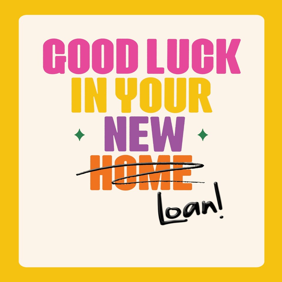 image 1 of Good Luck In Your New Loan - Funny New Home Card