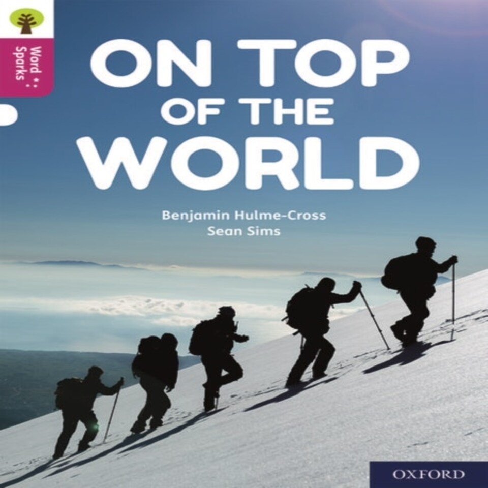 Oxford Reading Tree Word Sparks: Level 10: On Top Of The World