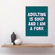 image 4 of Adulting Is Soup And I A Am Fork Teal Blue Funny Huge Wall Art Print 18X24 In
