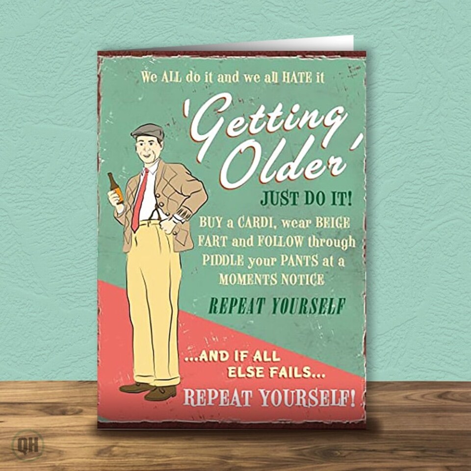 Getting Older Birthday Card