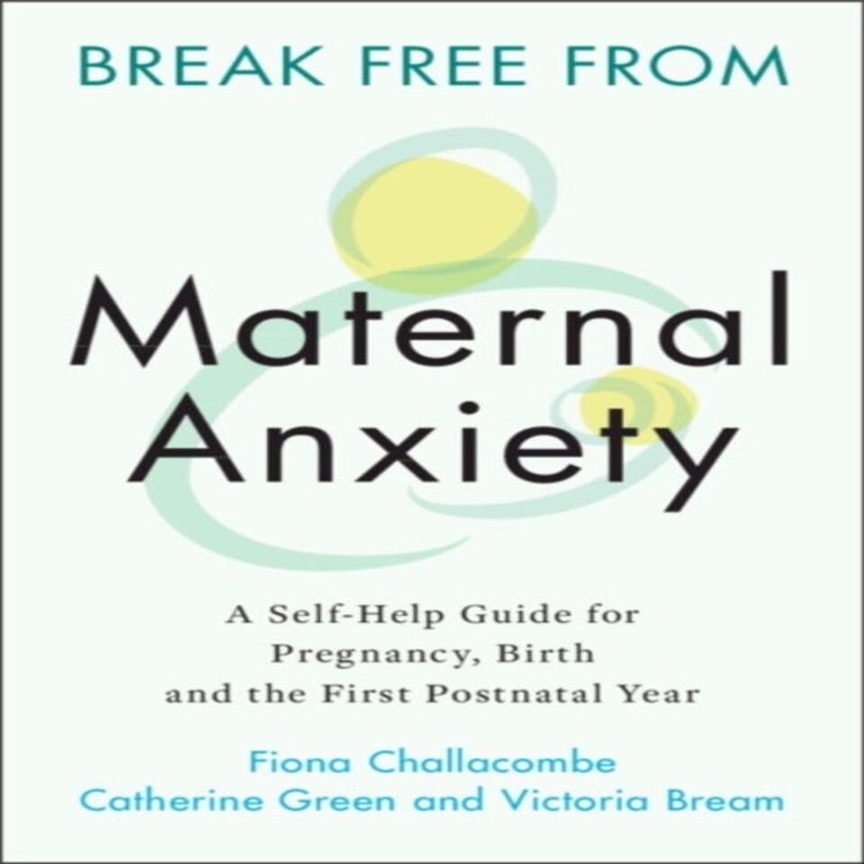 Break Free From Maternal Anxiety
