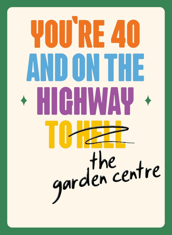 image 1 of 40th Birthday On The Highway To The Garden Centre! - Funny 40th Birthday Card
