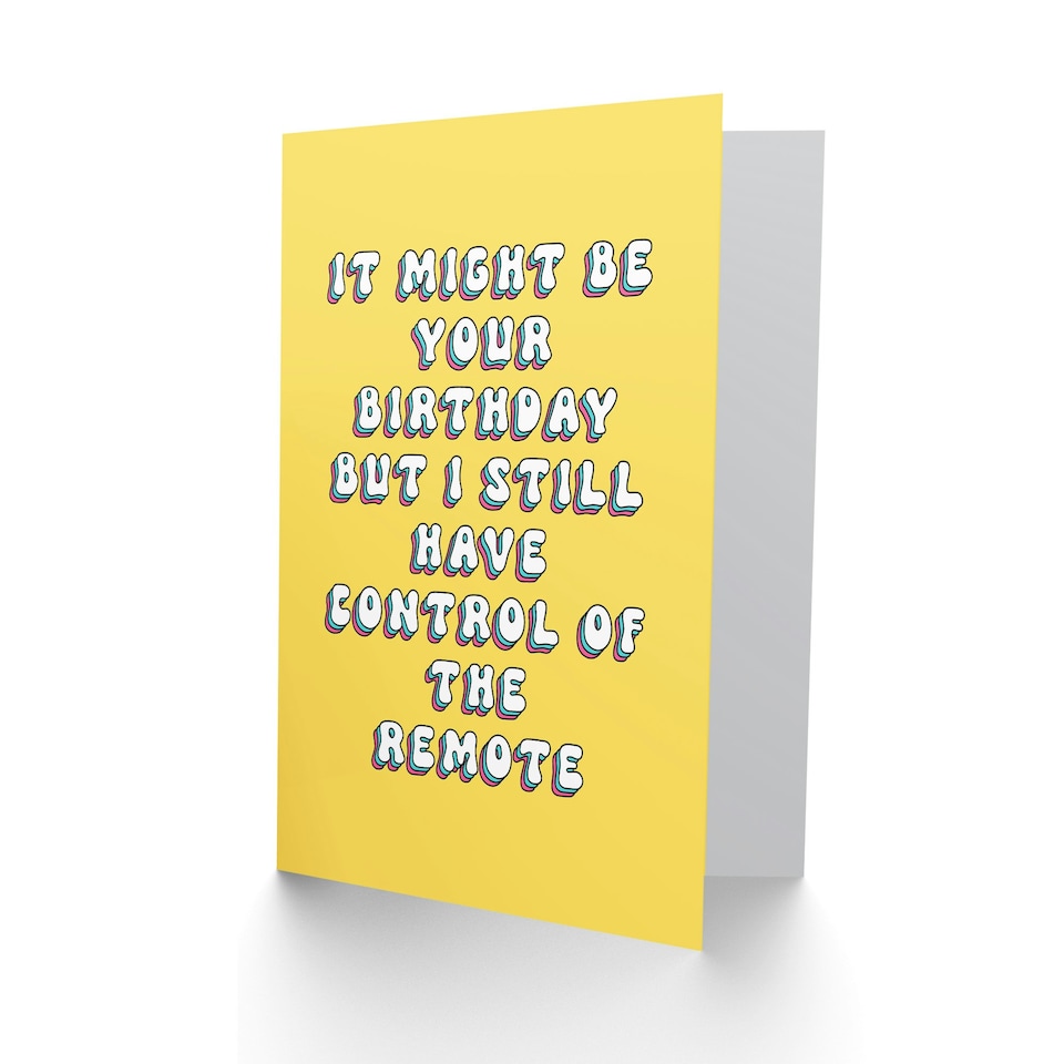 image 1 of Still Have Control Remote Cheeky Kids Child Kids Funny Birthday Card