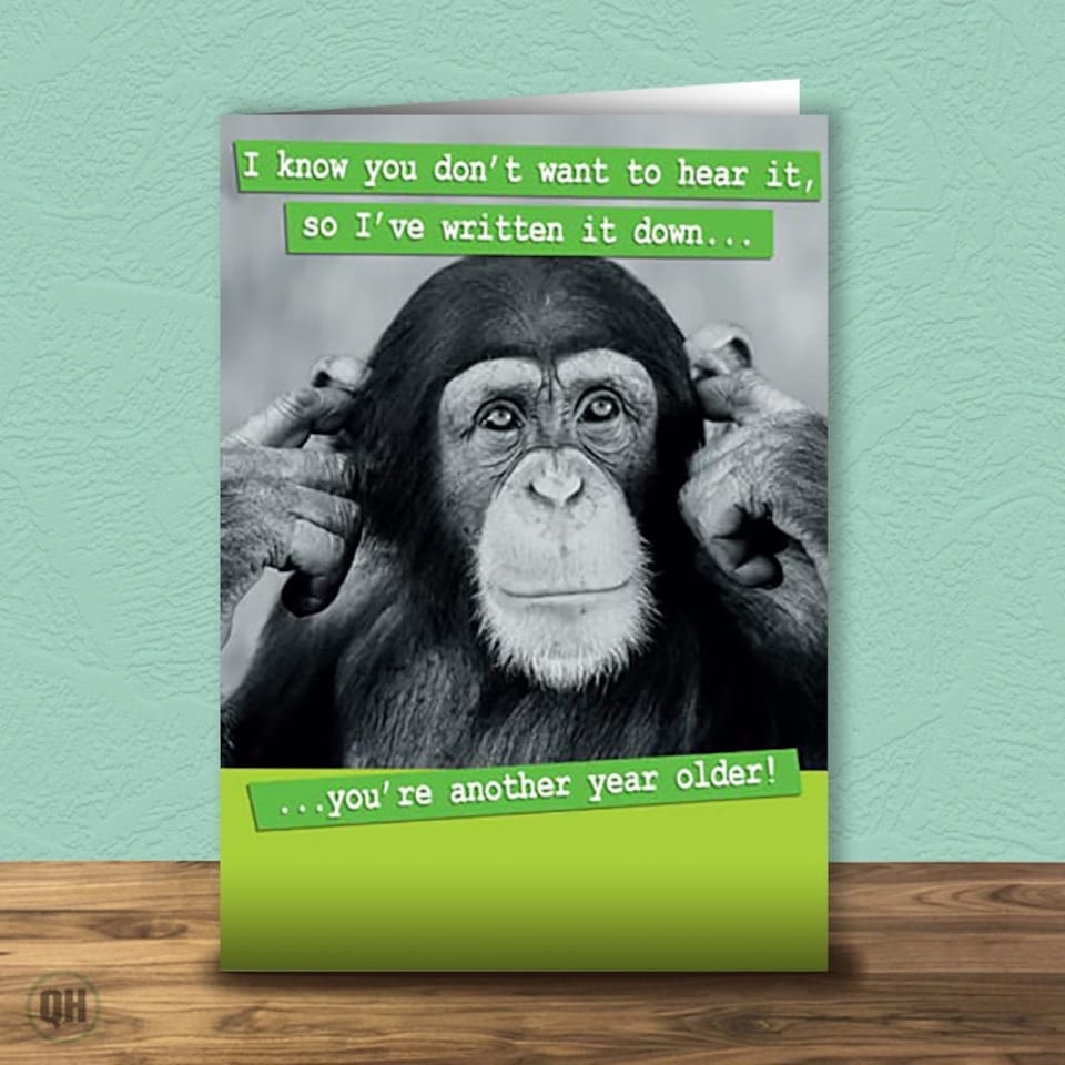 Another Year Older - Funny Birthday Card