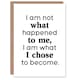 image 1 of I Am Not What Happened To Me Bold Inspirational Greeting Card