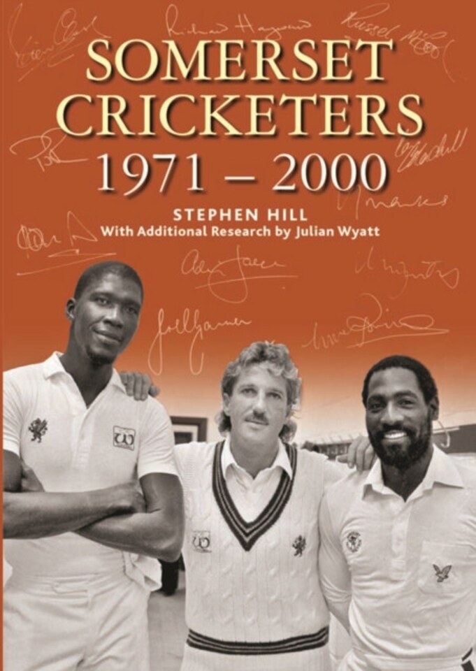 SOMERSET CRICKETERS 1971-2000 Hardback Book