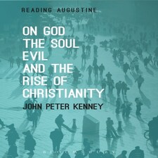 On God The Soul Evil And The Rise Of Christianity
