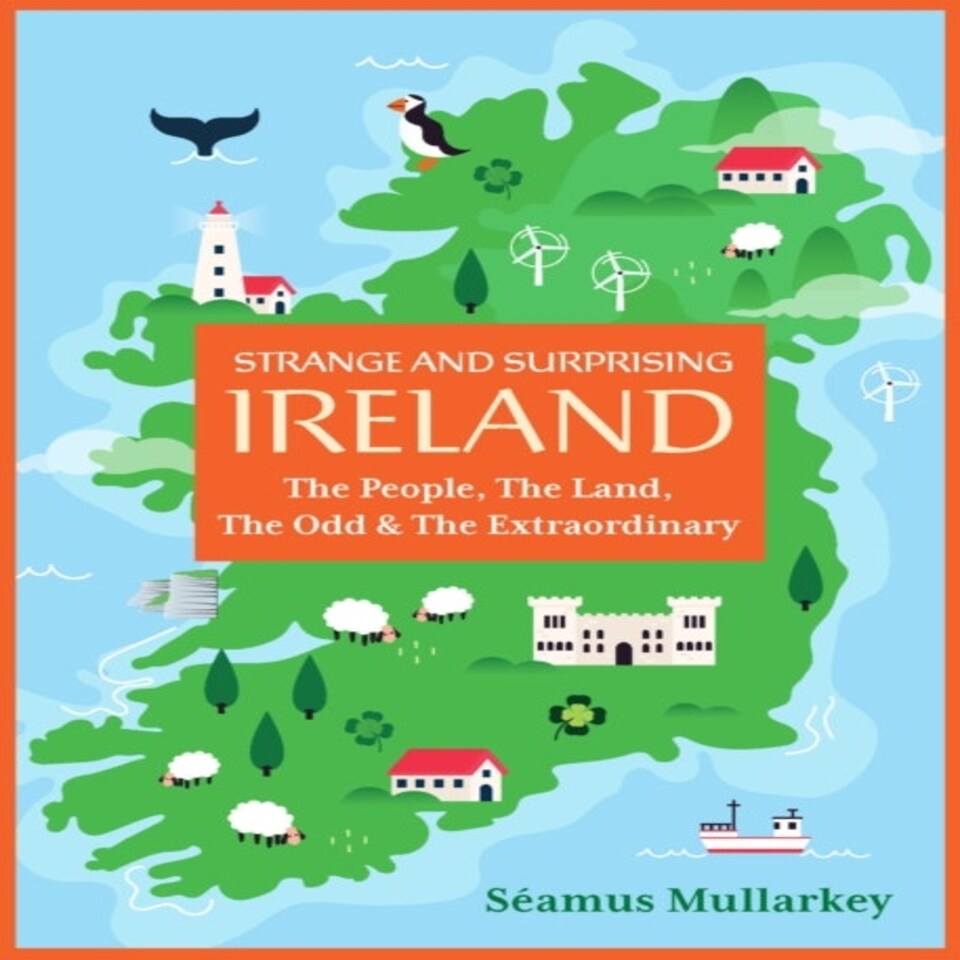 Strange And Surprising Ireland