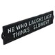 image 2 of He Who Laughs Last Thinks Slowest Sign Cast Iron Sign Plaque Door Wall House