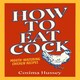 image 1 of How To Eat Cock