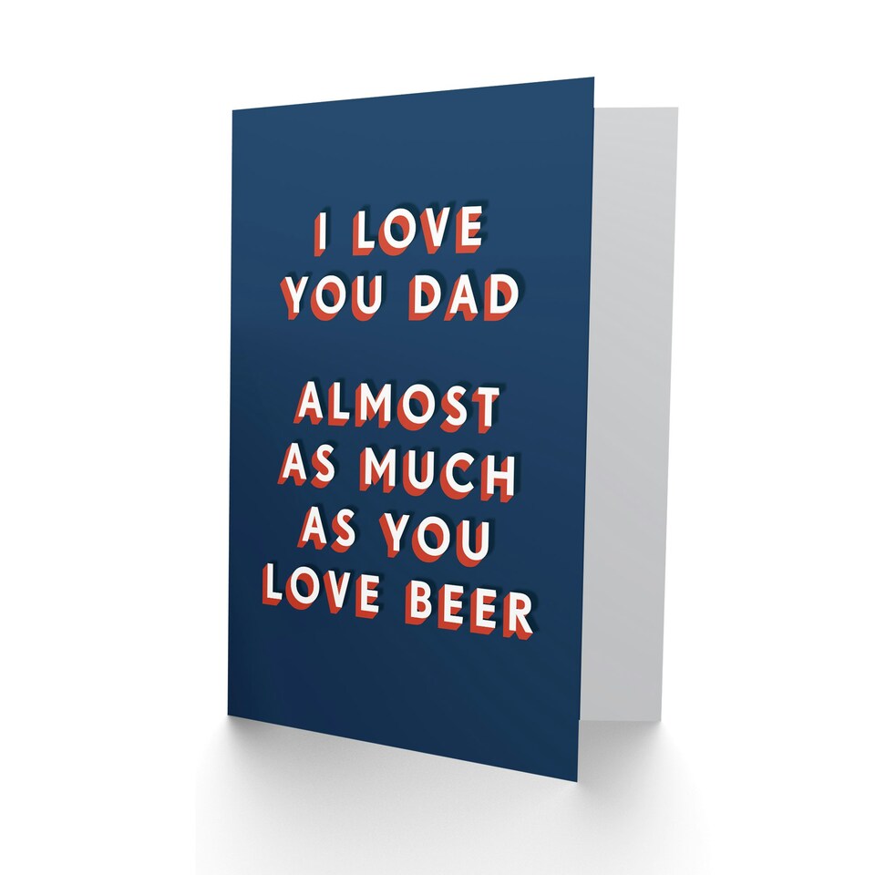 image 1 of Love You Almost As Much As You Do Beer For Him Dad Father Funny Birthday Card