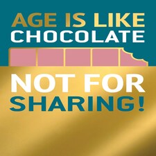 Age Is Like Chocolate, Not For Sharing!- Funny Birthday Card