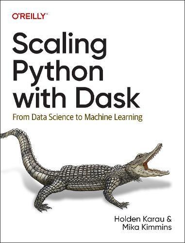 Scaling Python with Dask Paperback Book
