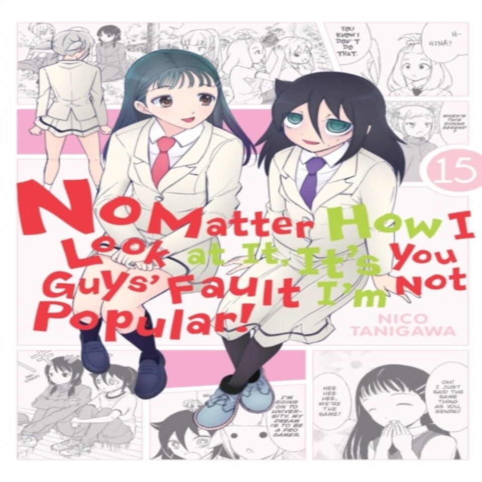 No Matter How I Look At It It's You Guys' Fault I'm Not Popular! Vol. 15