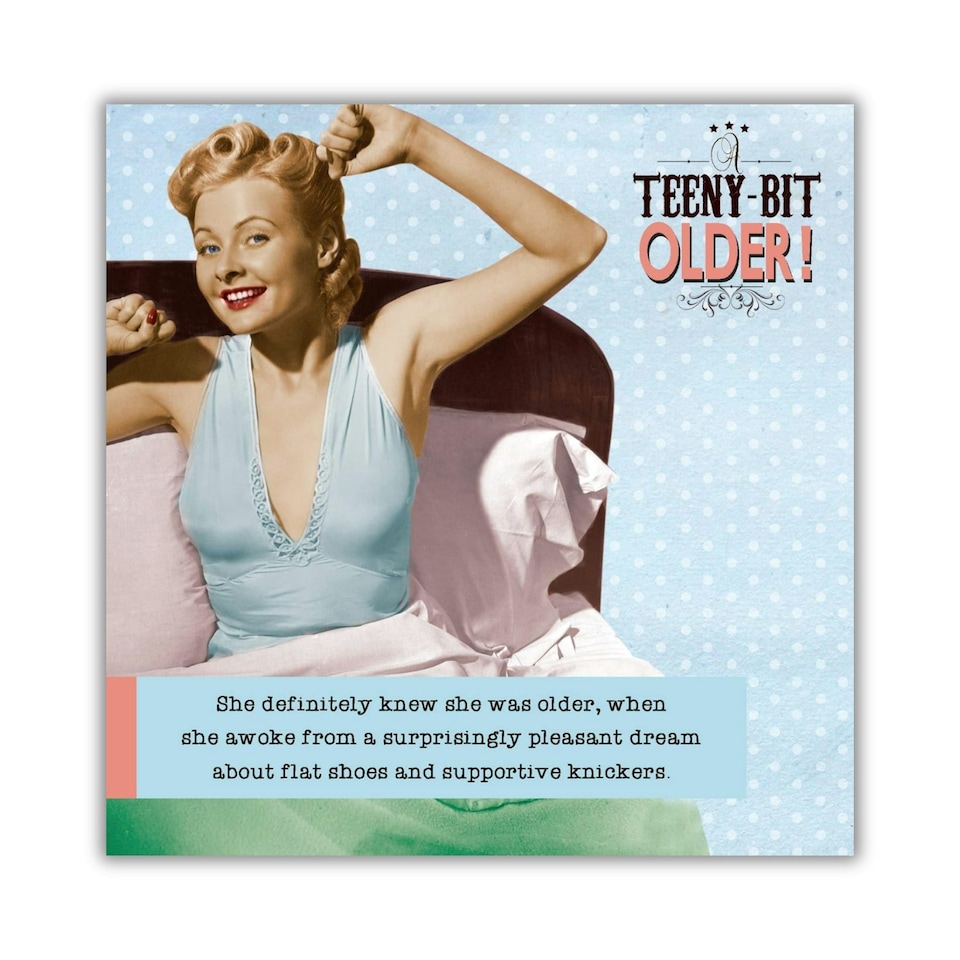 Birthday Card For Her, Funny Birthday Card For Her "Teeny Bit Older", Blue / Multi