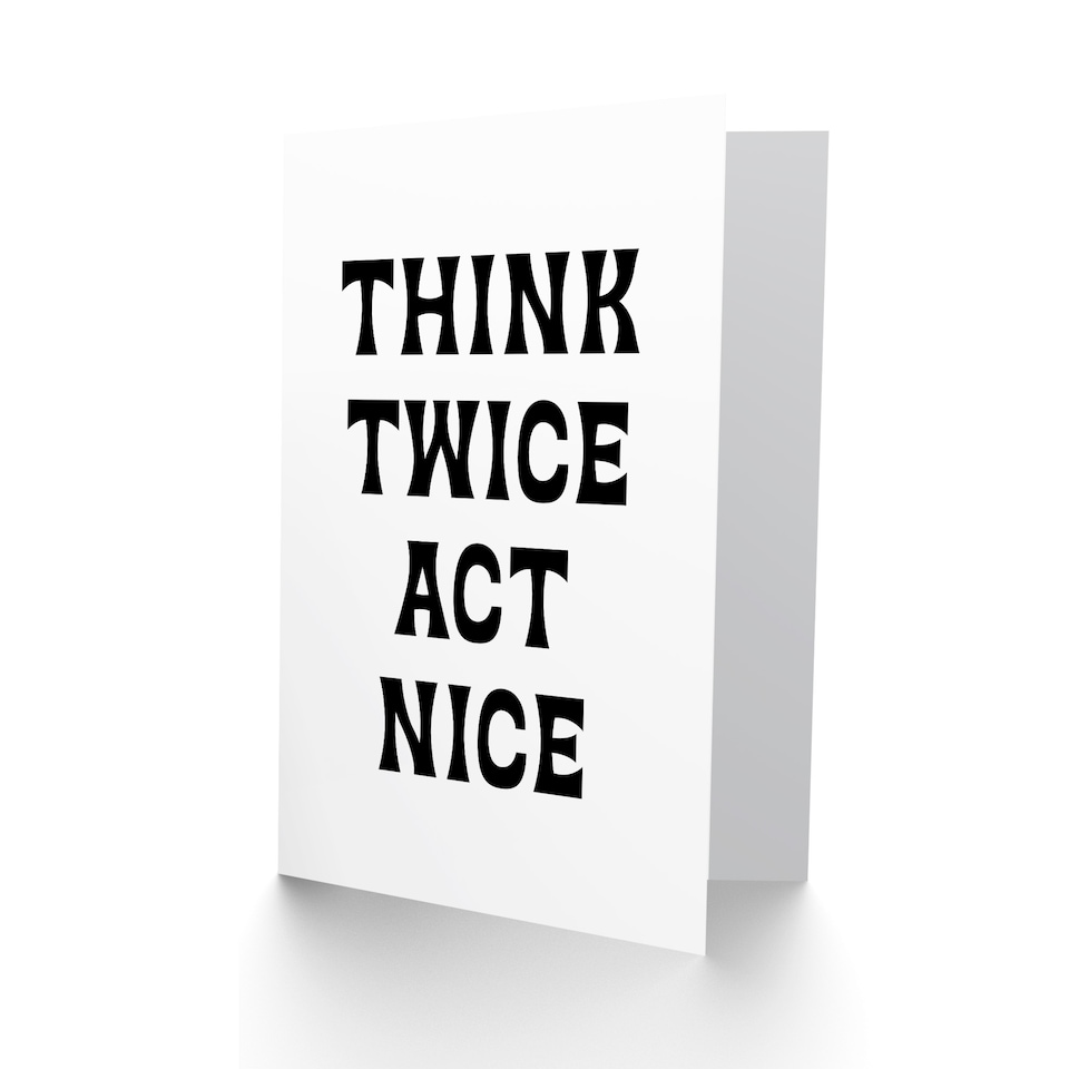 image 1 of Think Twice Act Nice Black And White Bold Modern Greeting Card
