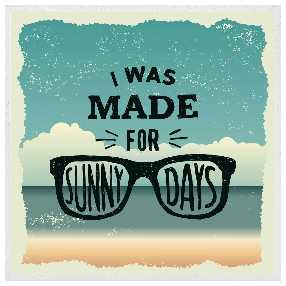 image 1 of I was made for sunny days (Picutre Frame) White | XS