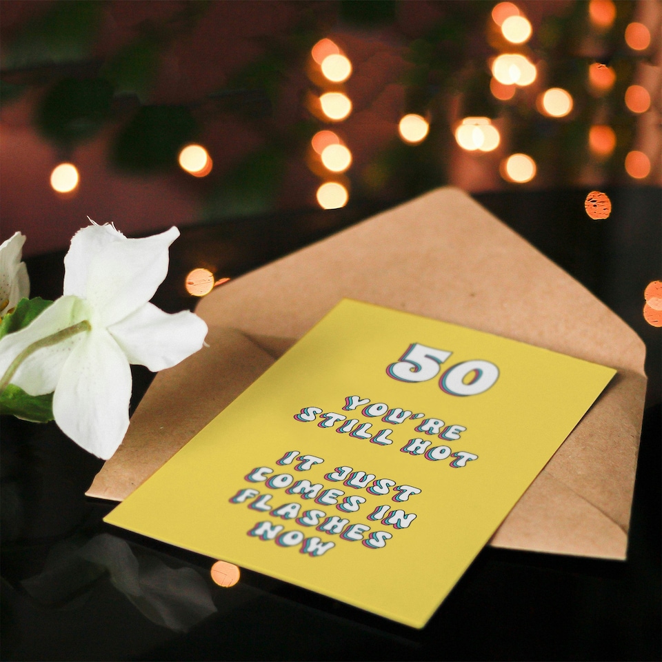 image 1 of 50Th Still Hot Flashes 50 Year Old Cheeky Her Birthday Card