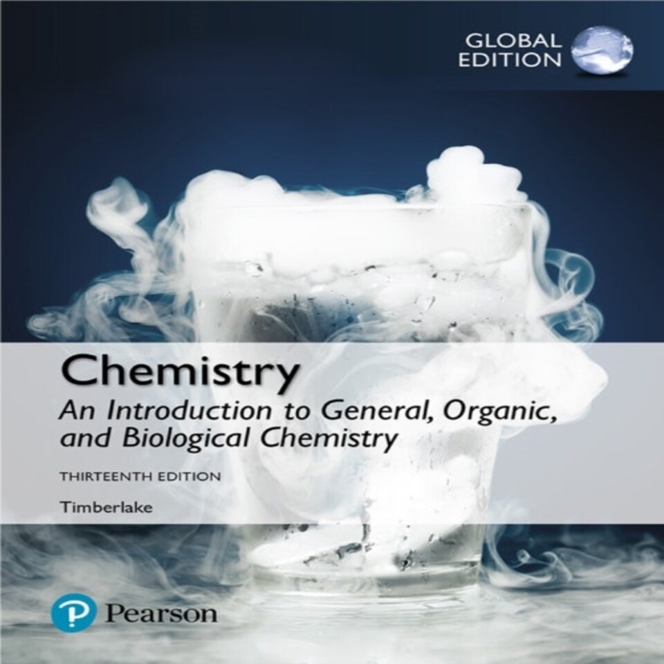 Chemistry: An Introduction To General Organic And Biological Chemistry Global Edition