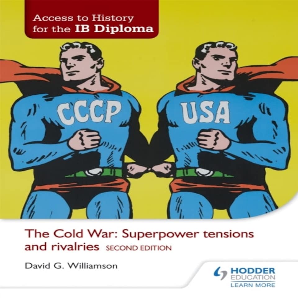 Access To History For The Ib Diploma: The Cold War: Superpower Tensions And Rivalries Second Edition