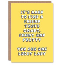 Hard Find Smart Funny You Are Lucky Woman Friend Funny Birthday Card