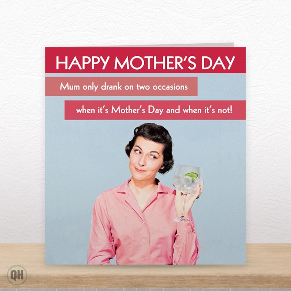 image 1 of Mum Only Drank On Two Occasions...  - Funny Mother's Day Card