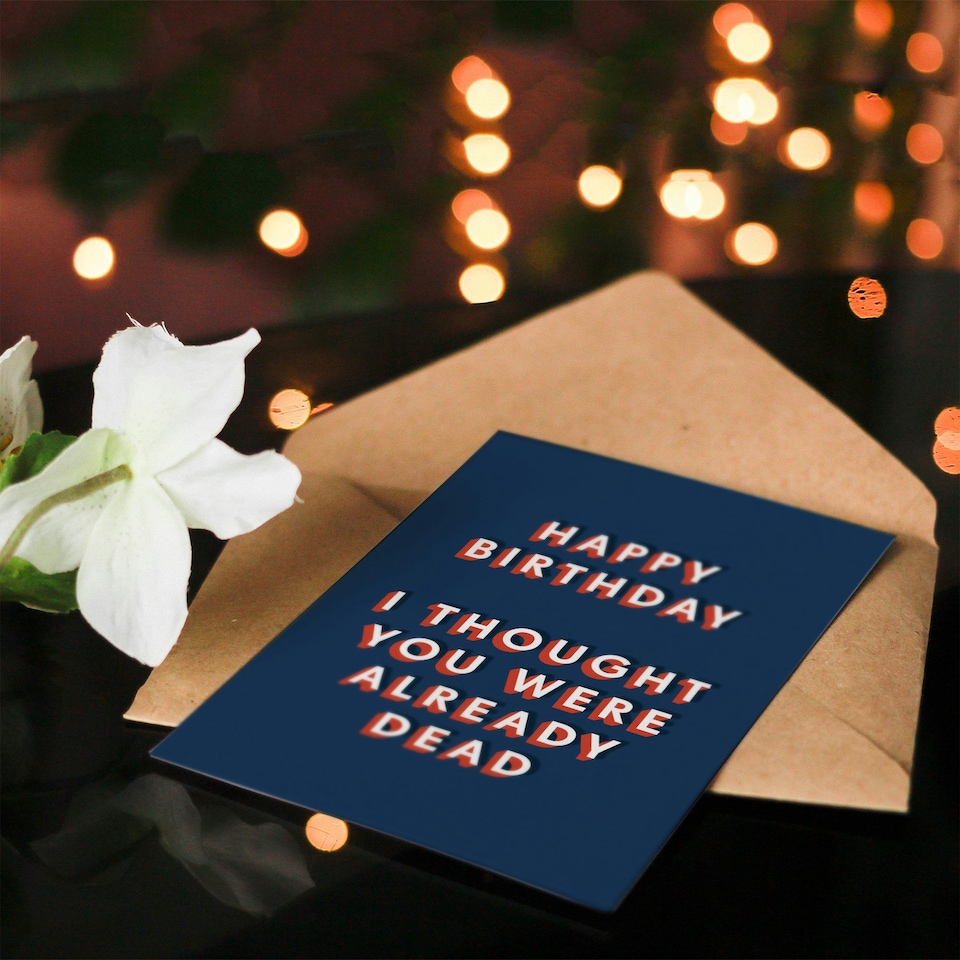 image 1 of Thought You Were Already Dead Cheeky For Him Funny Birthday Card