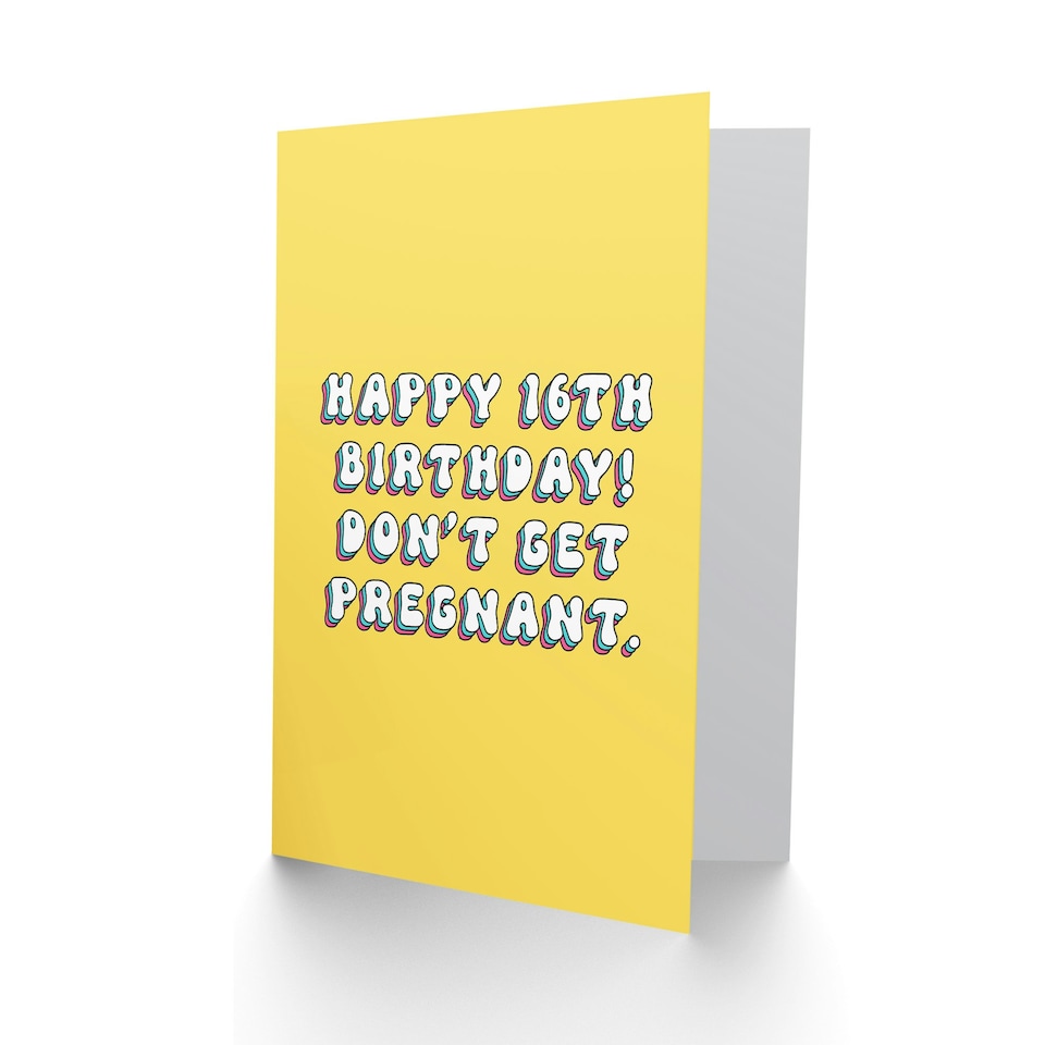 image 1 of 16th Don't Get Pregnant 16 Year Old Cheeky Her Birthday Card