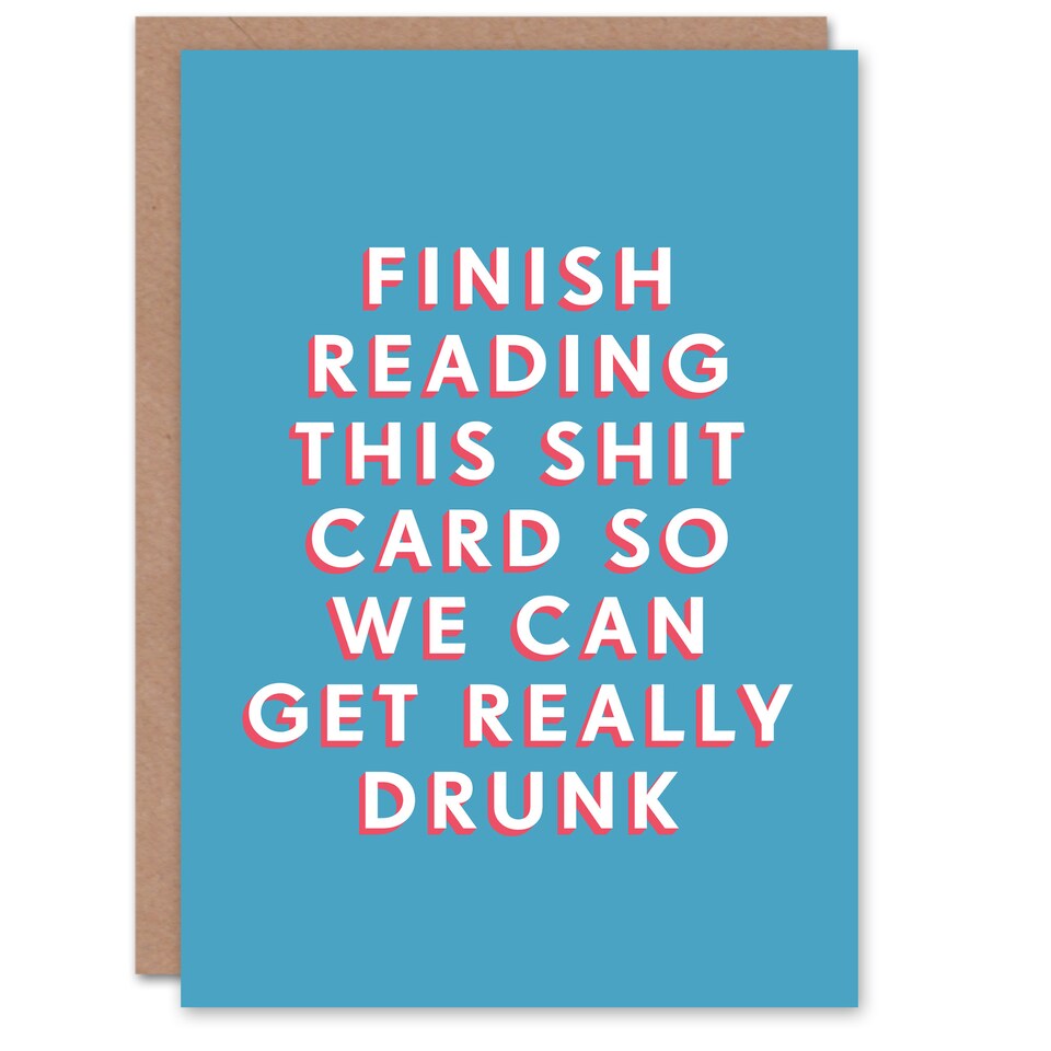 image 1 of Funny Birthday Card Finish Reading So We Get Drunk for Friend