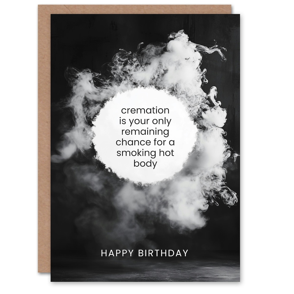 image 1 of Cremation Smoking Hot Body Old Age Dark Humour Birthday Card