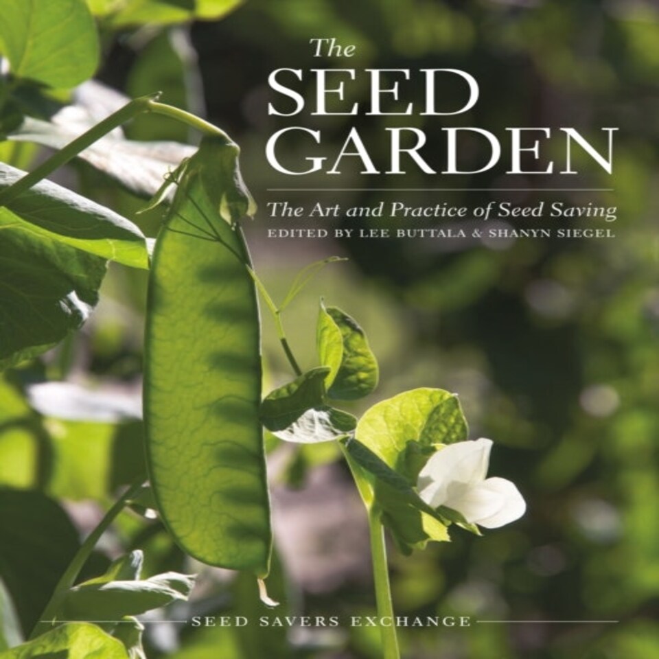 The Seed Garden The Art And Practice Of Seed Saving