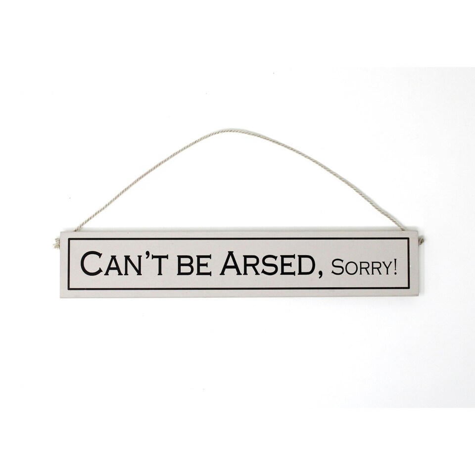 image 1 of Wit With Wisdom Wooden Hanging Sign - Can't Be Arsed, Sorry!