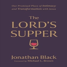 The Lord`s Supper  Our Promised Place Of Intimacy And Transformation With Jesus
