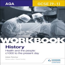 Aqa Gcse (9-1) History Workbook: Health And The People C1000 To The Present Day